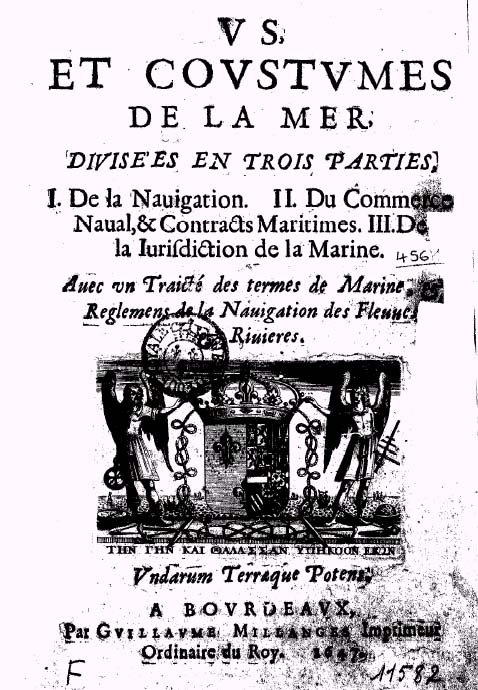Les Us, et Coutumes de la Mer, Diviss en Trois Parties. - dition parue  Bordeaux en 1647. BNF.